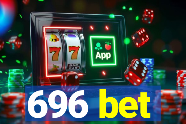 696 bet